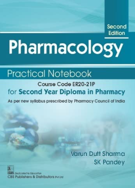 PHARMACOLOGY PRACTICAL NOTEBOOK FOR SECOND YEAR DIPLOMA IN PHARMACY 2ED (PB 2023)
